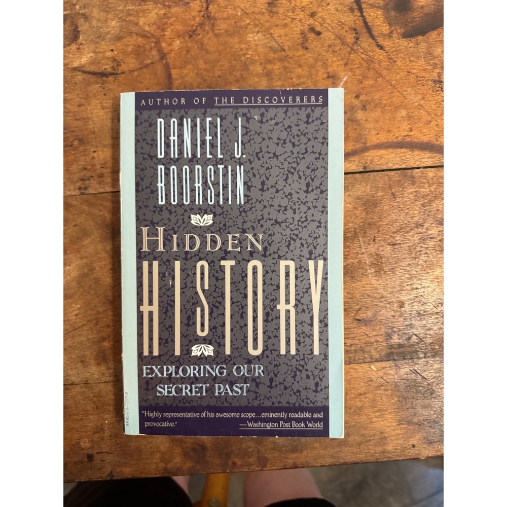 Hidden History Daniel J Boorstin Exploring Our Secret Past Vintage PBk 1989